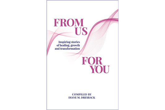 From Us For You: Inspiring Stories of Healing, Growth and Transformation | Signed Paperback