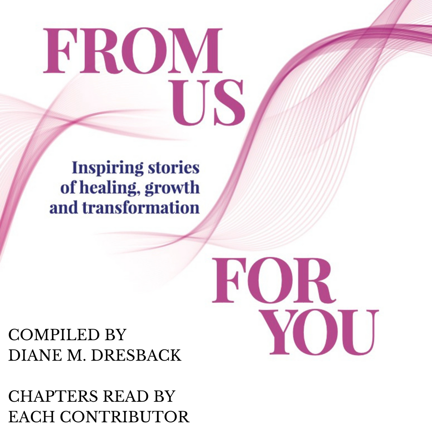 From Us For You: Inspiring Stories of Healing, Growth and Transformation | Audiobook